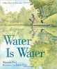 Water is Water - A Book About the Water Cycle